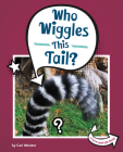 Who Wiggles This Tail? By Cari Meister Cover Image