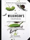 Mr. Wilkinson's Vegetables: A Cookbook to Celebrate the Garden By Matt Wilkinson Cover Image
