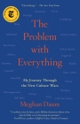 The Problem with Everything: My Journey Through the New Culture Wars Cover Image