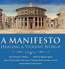 A Manifesto: Healing a violent world By Richard F. Mollica (Editor), Majorie Agosín (Other), Charles Figley (Preface by) Cover Image