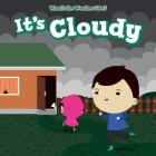 It's Cloudy (What's the Weather Like?) By Celeste Bishop Cover Image