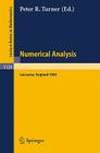 Numerical Analysis, Lancaster 1984: Proceedings of the Serc Summer School Held in Lancaster, England, July 15 - August 3, 1984 (Lecture Notes in Mathematics #1129) By Peter R. Turner (Editor) Cover Image
