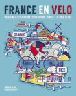 France En Velo: The Ultimate Cycle Journey from Channel to Mediterranean - St. Malo to Nice By Hannah Reynolds Cover Image