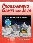 Programming Games with Java - 11th Edition: A JFC Swing GUI Tutorial By Philip Conrod, Lou Tylee Cover Image