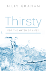 Thirsty for the Water of Life? (Pack of 25) By Billy Graham Cover Image