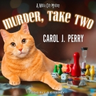 Murder, Take Two By Carol J. Perry, C. S. E. Cooney (Read by) Cover Image
