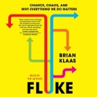 Fluke: Chance, Chaos, and Why Everything We Do Matters Cover Image