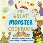 The Great Monster Cookbook By Michalla Brianna, Olivia Butler-Bowen (Illustrator) Cover Image