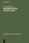 Information Structure: Theoretical and Empirical Aspects (Language #1) By Anita Steube (Editor) Cover Image