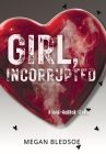 Girl, Incorrupted: a love-horror story By Megan Bledsoe Cover Image