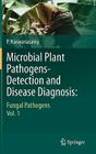 Microbial Plant Pathogens-Detection and Disease Diagnosis:: Fungal Pathogens, Vol.1 By P. Narayanasamy Cover Image