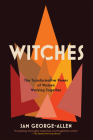 Witches: The Transformative Power of Women Working Together By Sam George-Allen Cover Image