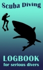 Scuba Diving Logbook For Serious Divers: 5 x 8 Small Note Book For Deep Water Divers Cover Image