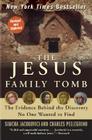 The Jesus Family Tomb: The Evidence Behind the Discovery No One Wanted to Find By Simcha Jacobovici, Charles Pellegrino Cover Image