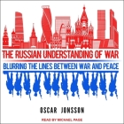 The Russian Understanding of War Lib/E: Blurring the Lines Between War and Peace Cover Image