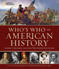 Who's Who in American History: Leaders, Visionaries, and Icons Who Shaped Our Nation By John M. Thompson Cover Image