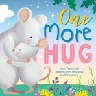 One More Hug: Wish for Sweet Dreams with This Cozy Bedtime Story By IglooBooks, Suzanne Khushi (Illustrator) Cover Image