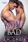 Burn So Bad By J. H. Croix Cover Image