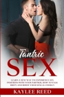 Tantric Sex: Learn a New Way to Experience Sex Positions with Your Partner, How to Talk Dirty and Boost Your Sexual Energy Cover Image