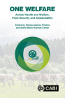 One Welfare Animal Health and Welfare, Food Security and Sustainability By Rebeca García Pinillos (Editor), Stella Maria Huertas Canén (Editor) Cover Image