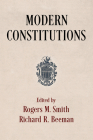 Modern Constitutions (Democracy) By Rogers M. Smith (Editor), Richard R. Beeman (Editor) Cover Image