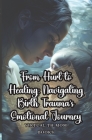 From Hurt to Healing: Navigating Birth Trauma's Emotional Journey By Virtual Th Mom Books Cover Image
