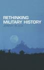 Rethinking Military History By Jeremy Black Cover Image