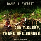 Don't Sleep, There Are Snakes: Life and Language in the Amazonian Jungle Cover Image