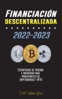 Financiación descentralizada 2022-2023: Estrategias de trading e inversión para principiantes en criptodivisas y NFTs By Defi Media House Cover Image