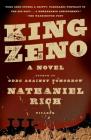 King Zeno: A Novel By Nathaniel Rich Cover Image