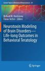 Neurotoxin Modeling of Brain Disorders -- Life-Long Outcomes in Behavioral Teratology (Current Topics in Behavioral Neurosciences #29) By Richard M. Kostrzewa (Editor), Trevor Archer (Editor) Cover Image