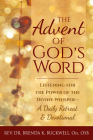 The Advent of God's Word: Listening for the Power of the Divine Whisper--A Daily Retreat and Devotional By Brenda K. Buckwell Cover Image