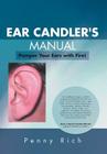 Ear Candler's Manual: Pamper Your Ears with Fire! Cover Image