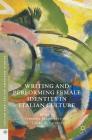 Writing and Performing Female Identity in Italian Culture (Italian and Italian American Studies) By Virginia Picchietti (Editor), Laura A. Salsini (Editor) Cover Image