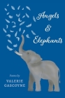 Angels and Elephants By Valerie Gascoyne Cover Image