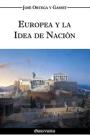 Europea y la Idea de Nación - Historia como sistema By José Ortega Y. Gasset Cover Image