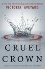 Cruel Crown (Red Queen Novella) By Victoria Aveyard Cover Image