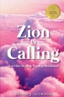 Zion Is Calling: A 30-Day Healing Worship Devotional By Denise J. Allwood Cover Image