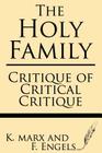 The Holy Family: Critique of Critical Critique Cover Image