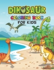 Dinosaur Coloring Book For Kids: Dinosaur coloring book for kids ages 3-8, Fantastic Dinosaur Coloring Book for Boys, Girls, Toddlers, Preschoolers, P Cover Image