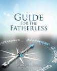 Guide For The Fatherless By Marcus I. Snell Cover Image