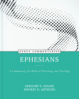 Ephesians: A Commentary for Biblical Preaching and Teaching By Jeffrey Arthurs, Gregory Magee Cover Image