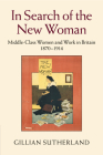 In Search of the New Woman: Middle-Class Women and Work in Britain 1870-1914 Cover Image