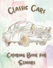 Classic Cars Coloring Book for Seniors: Coloring Pages for Adults with Dementia Patients Cover Image