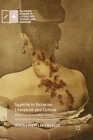 Syphilis in Victorian Literature and Culture: Medicine, Knowledge and the Spectacle of Victorian Invisibility (Palgrave Studies in Literature) By Monika Pietrzak-Franger Cover Image