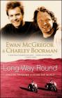 Long Way Round: Chasing Shadows Across the World By Ewan McGregor, Charley Boorman Cover Image