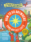 How to Go Anywhere (and Not Get Lost): A Guide to Navigation for Young Adventurers Cover Image