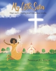 My Little Sister: Papa God's Mighty And Marvelous Works By Noverene C. Taylor Cover Image