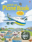 Wind-Up Plane Book [With Toy Airplane] By Gillian Doherty, Anna Milbourne (Editor), Stefano Tognetti (Illustrator) Cover Image