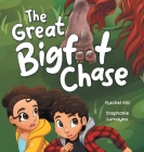 The Great Bigfoot Chase: A Children's Picture Book for Kids Who Love Sasquatch Cover Image